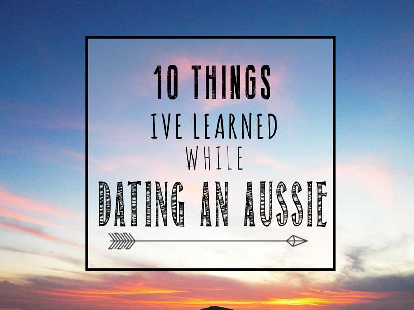 10 Lessons from Dating an Australian 